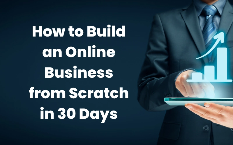 Comment lancer un business en ligne en 30 jours : le plan d&rsquo;action complet