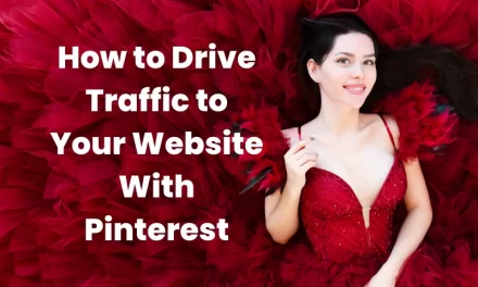Comment générer du trafic vers votre site web avec Pinterest en 2025